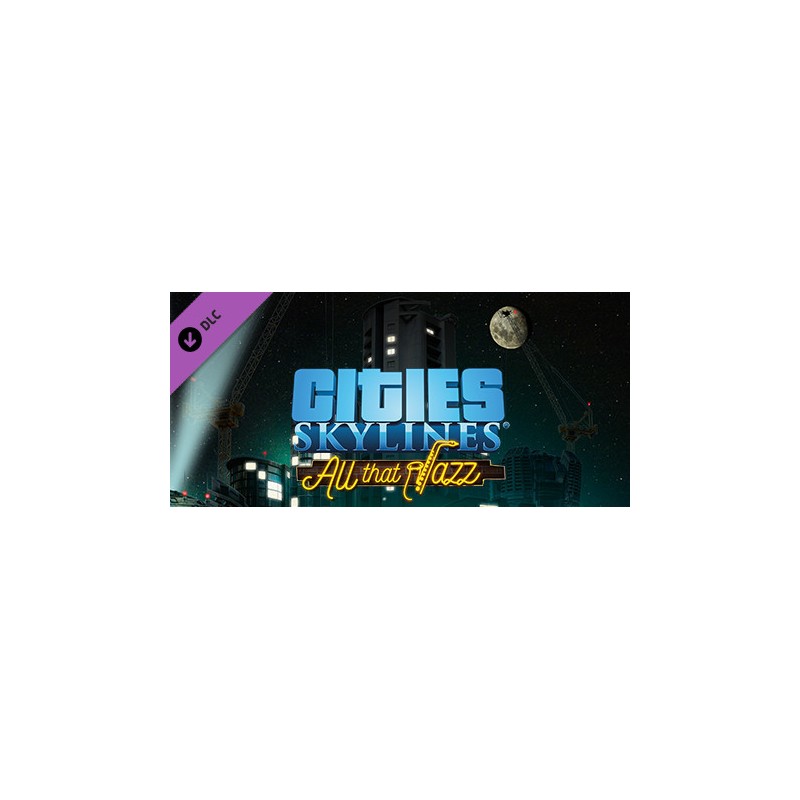 Cities  Skylines   All That Jazz DLC PC Steam Kod Klucz