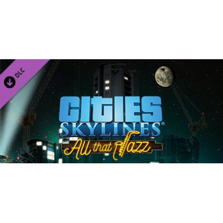 Cities  Skylines   All That Jazz DLC PC Steam Kod Klucz