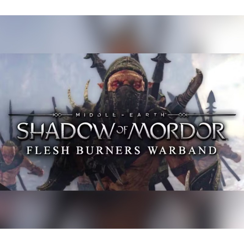 Middle earth  Shadow of Mordor   Flesh Burners Warband DLC   PC Steam Kod Klucz