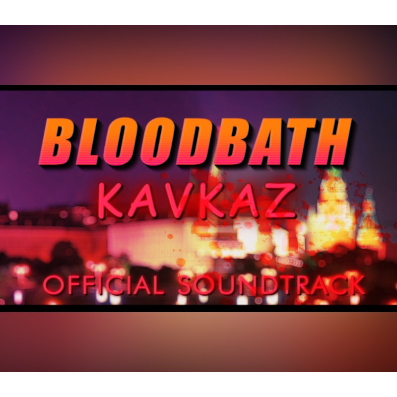 Bloodbath Kavkaz   Soundtrack DLC PC Steam Kod Klucz